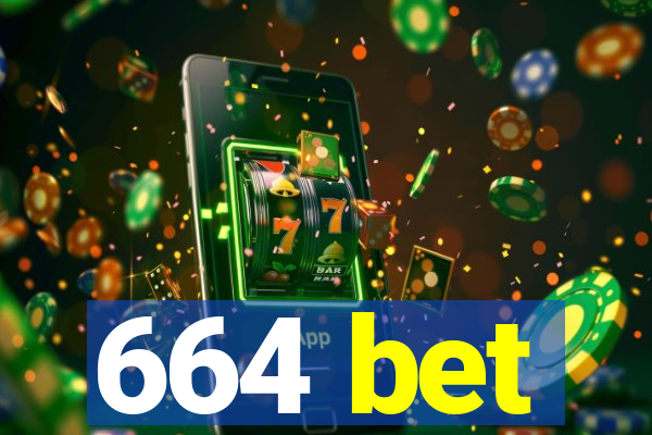 664 bet